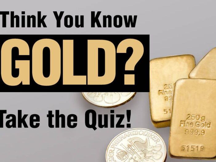 Think You Know Gold - Take the Gold Quiz